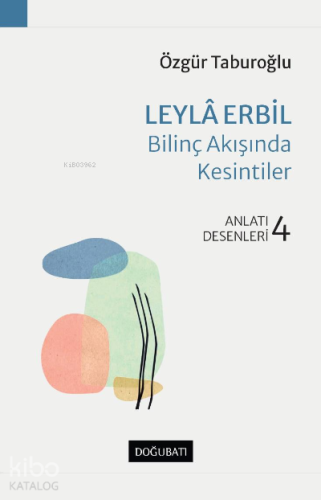 Leyla Erbil – Bilinç Akışında Kesitler;Anlatı Desenleri - 4