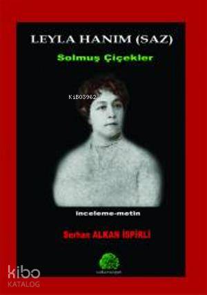 Leyla Hanım (saz); Solmuş Çiçekler