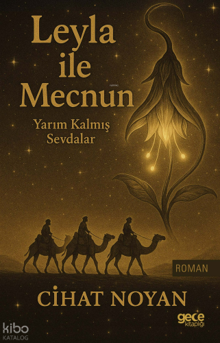 Leyla ile Mecnun;Yarım Kalmış Sevdalar