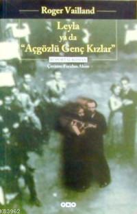 Leyla Ya Da Açgözlü Genç Kızlar - Kitapiks.com