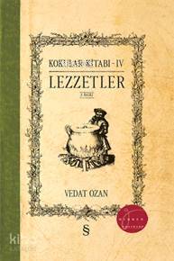 Lezzetler - Kokular Kitabı 4 - Kitapiks.com