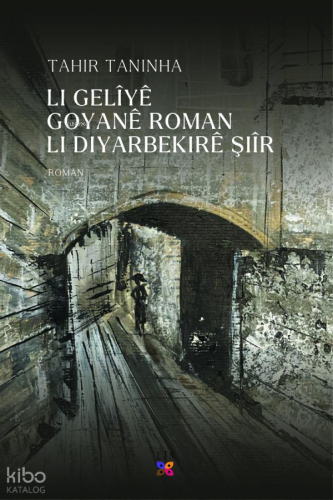 Li Gelîyê Goyanê Roman Li Diyarbekirê Şiîr