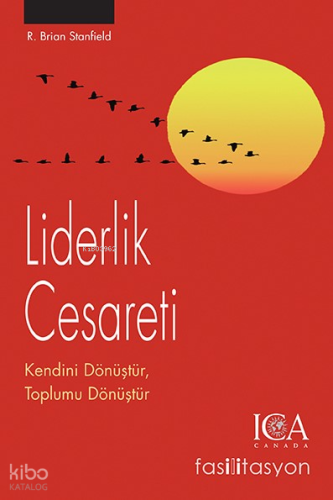 Liderlik Cesareti ;Kendini Dönüştür, Toplumu Dönüştür