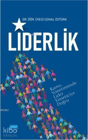 Liderlik; (Kamuda Lider Yöneticiye Doğru) - Kitapiks.com
