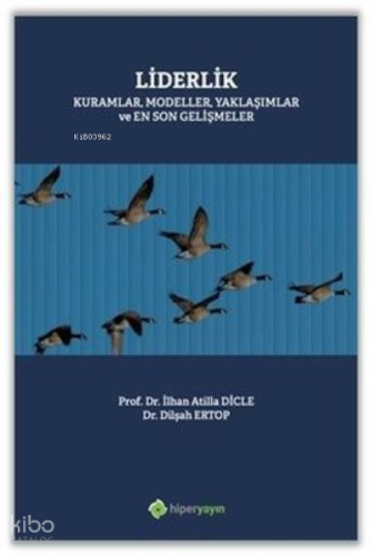 Liderlik Kuramlar, Modeller, Yaklaşımlar ve En Son Gelişmeler