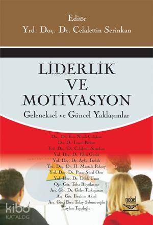 Liderlik ve Motivasyon; Geleneksel ve Güncel Yaklaşımlar