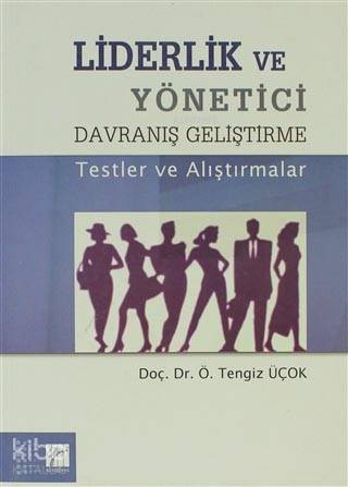 Liderlik ve Yönetici Davranış Geliştirme; Testler ve Alıştırmalar