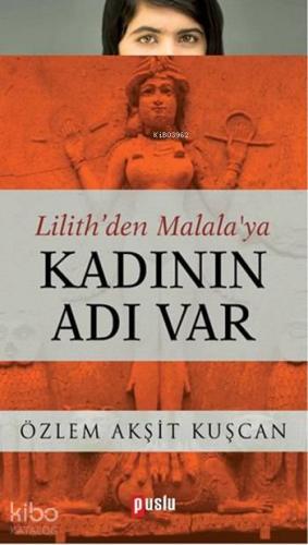 Lilith'den Malala'ya Kadının Adı Var