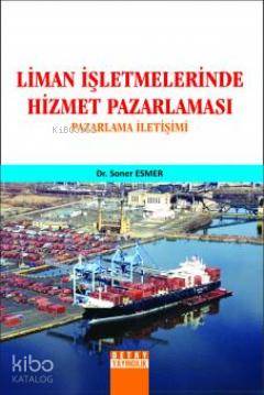 Liman İşletmelerinde Hizmet Pazarlaması; Pazarlama İletişimi