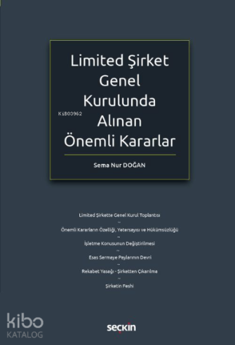 Limited Şirket Genel Kurulunda Alınan  Önemli Kararlar