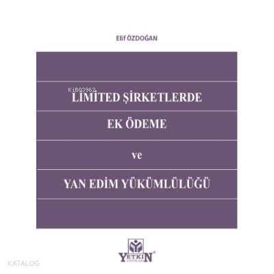 Limited Şirketlerde Ek Ödeme ve Yan Edim Yükümlülüğü