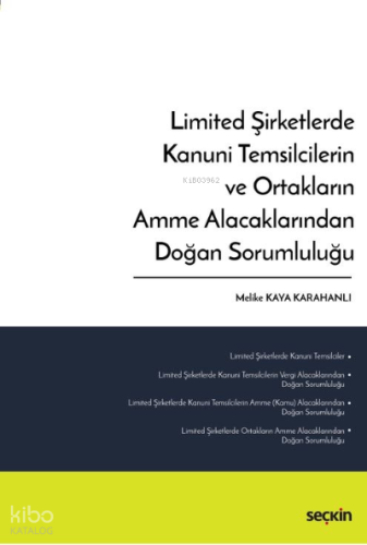Limited Şirketlerde Kanuni Temsilcilerin ve Ortakların Amme Alacaklarından Doğan Sorumluluğu