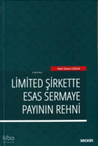 Limited Şirkette Esas Sermaye Payının Rehni