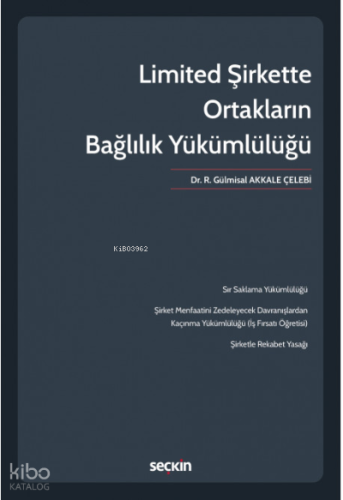 Limited Şirkette Ortakların Bağlılık Yükümlülüğü