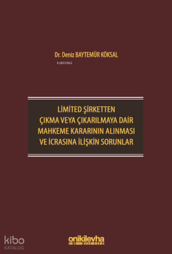 Limited Şirketten Çıkma veya Çıkarılmaya Dair Mahkeme Kararının Alınması ve İcrasına İlişkin Sorunlar