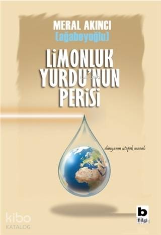Limonluk Yurdu'nun Perisi; Dünyanın Ütopik Masalı