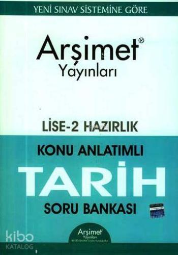Lise 2 Hazırlık Tarih Konu Anlatımlı Soru Bankası