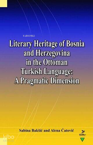 Literary Heritage of Bosnia and Herzegovina in the Ottoman Turkish Lan