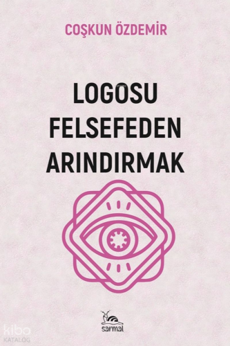 Logosu Felsefeden Arındırmak