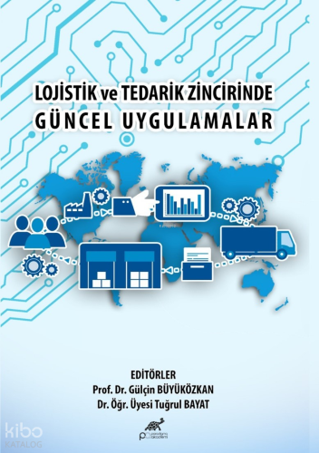 Lojistik ve Tedarik Zincirinde Güncel Uygulamalar