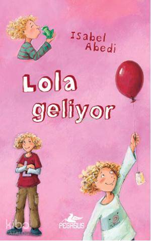Lola Geliyor (Ciltli)