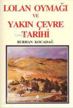 Lolan Oymağı ve Yakın Çevre Tarihi