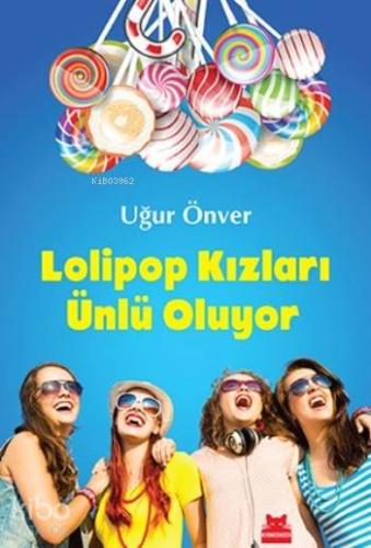 Lolipop Kızları Ünlü Oluyor