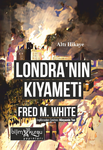 Londra'nın Kıyameti ;Altı Hikaye
