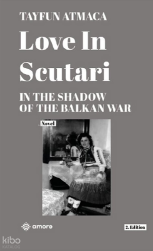 Love Scutari;In The Shadow of the Balkan War