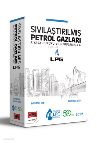 LPG Sıvılaştırılmış Petrol Gazları Piyasa Hukuku ve Uygulamaları