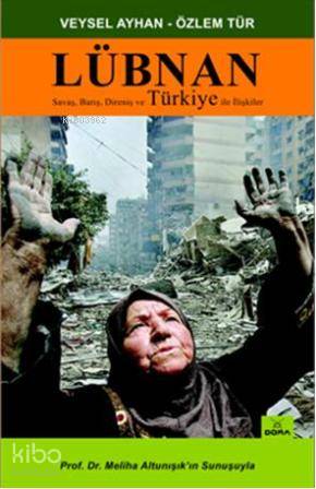 Lübnan; Savaş, Barış, Direniş ve Türkiye İle İlişkiler - Kitapiks.com