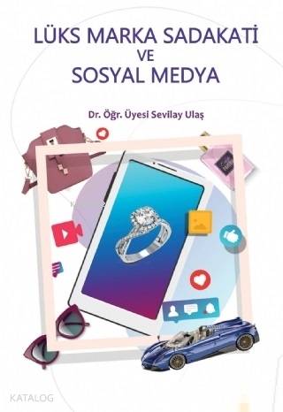 Lüks Marka Sadakati ve Sosyal Medya