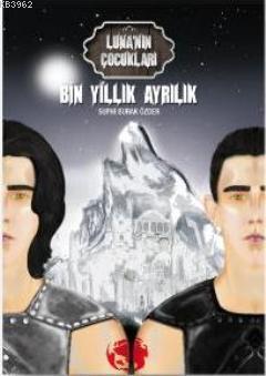 Luna'nın Çocukları 1 - Bin Yıllık Ayrılık - Kitapiks.com