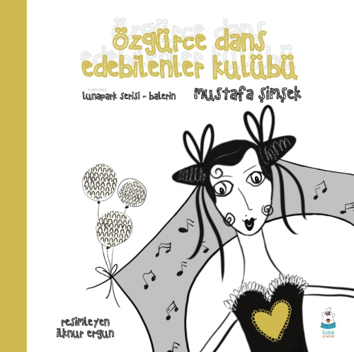 Lunapark Serisi-Balerin - Özgürce Dans Edebilenler Kulübü - Kitapiks.c