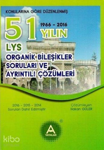 LYS Kimya 51 Yılın Çıkmış Organik Bileşikler Soruları ve Ayrıntılı Çöz