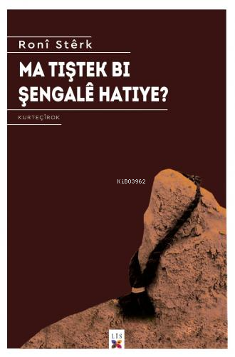 Ma Tîştek Bı Şengale Hatîye - Kitapiks.com