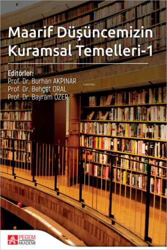 Maarif Düşüncemizin Kuramsal Temelleri-1 - Kitapiks.com