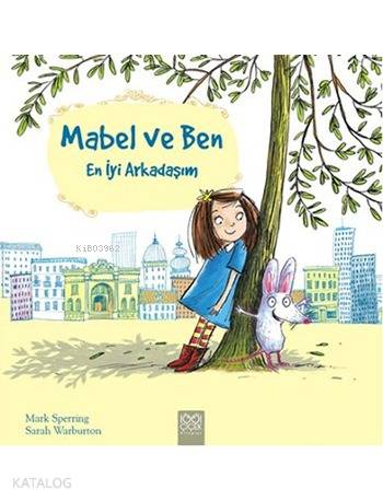 Mabel ve Ben; En İyi Arkadaşım - Kitapiks.com