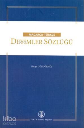 Macarca - Türkçe Deyimler Sözlüğü