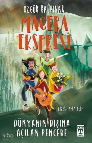 Macera Ekspresi - Dünyanın Dışına Açılan Pencere