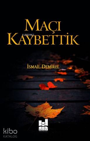 Maçı Kaybettik