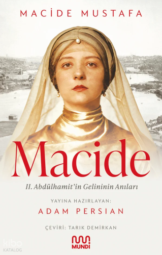 Macide;II. Abdülhamit’in Gelininin Anıları