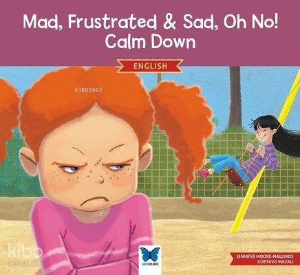 Mad, Frustrated & Sad, Oh No! Calm Down - English