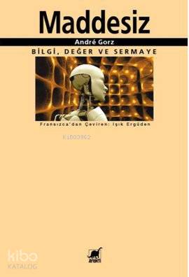 Maddesiz; Bilgi, Değer ve Sermaye - Kitapiks.com