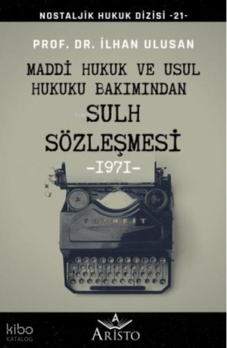 Maddi Hukuk ve Usul Hukuku Bakımından Sulh Sözleşmesi