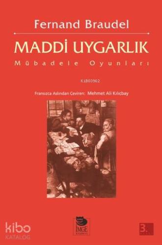 Maddi Uygarlık; Mübadele Oyunları