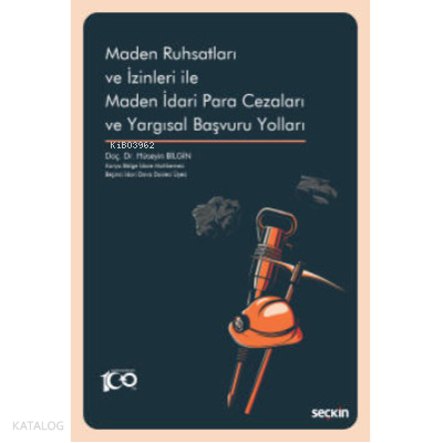 Maden Ruhsatları ve İzinleri ile Maden İdari Para Cezaları ve Yargısal Başvuru Yolları