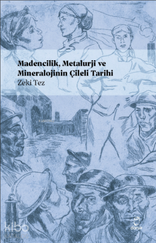 Madencilik, Metalürji ve Mineralojinin Çileli Tarihi