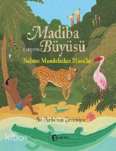 Madiba Büyüsü; Nelson Mandela'dan Masallar - Kitapiks.com