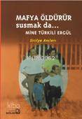 Mafya Öldürür Susmak da...
